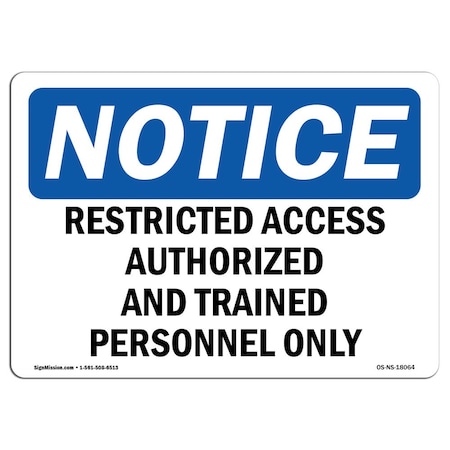 Signmission OSHA Notice Sign, 12" Height, 18" Width, Restricted Access Authorized And Trained Sign, Landscape OS-NS-D-1218-L-18064